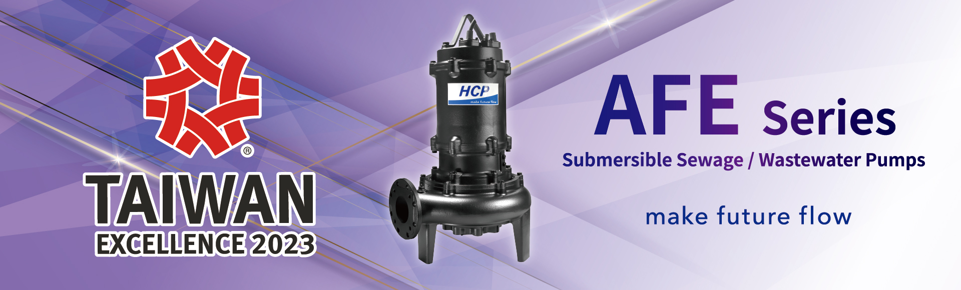 AFE Series - submersible sewage / wastewater pumps has won 31th Taiwan Excellence Award! AFE Series - submersible sewage / wastewater pumps has won 31th Taiwan Excellence Award!